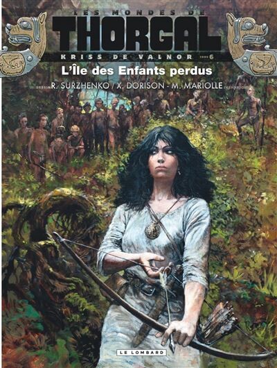 Les Mondes de Thorgal - L'île des enfants perdus Tome 6 : Kriss de Valnor 
