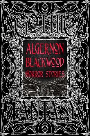 Algernon Blackwood Horror Stories Relié – 22 août 2023