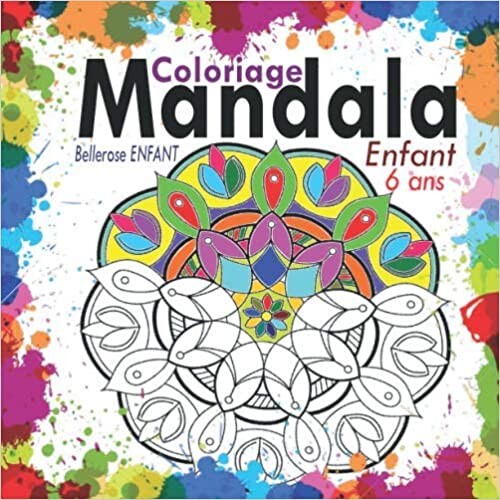 Coloriage Mandala Enfant 6 ans: 35 Mandalas pour enfants ; Livre de coloriage mandala pour enfant ; Cahier de coloriage enfant 6 ans avec mandala ... anti-stress enfant (Coloriage magique enfant) : ENFANT, Bellerose: Amazon.fr: Livres