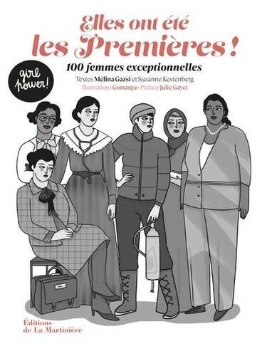 Elles ont été les premières !. 100 femmes excep... - Mélina Gazsi, Suzanne Kestenberg - La Martinière