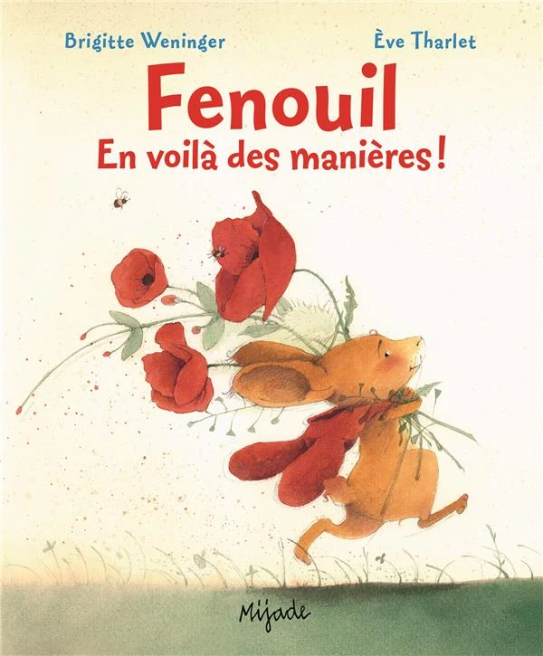 Fenouil ; en voilà des manières ! - Eve Tharlet