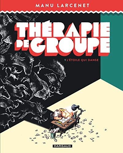 Thérapie de groupe - tome 1 - Thérapie de groupe - L'étoile qui danse