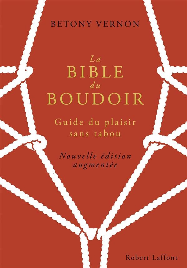 La Bible du boudoir ; guide du plaisir sans tabou (édition 2016)