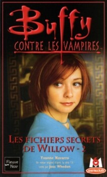 Buffy contre les vampires, tome 33 : Les Fichiers Secrets de Willow, partie 2 Yvonne Navarro