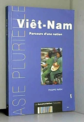 Viêt-Nam.: Parcours d'une nation Broché – 1 janvier 1999