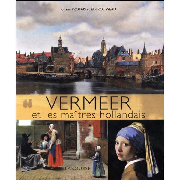 Vermeer et les maîtres hollandais