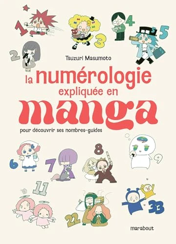 La numérologie expliquée en manga: pour découvrir ses nombres-guides