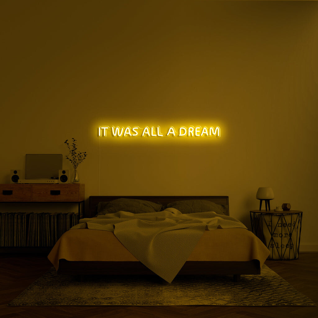 'It was all a dream' LED Neon Sign