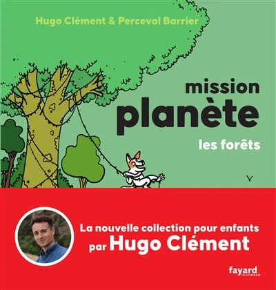 Mission Planète - : Mission Planète Vol.3 Les Forêts