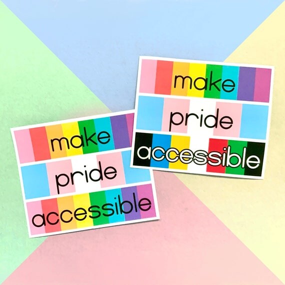 Rendre la fierté accessible Autocollant // Handicap LGBTQ Gay Lesbienne Bisexuel Transgenre Queer Handicapé Accessibilité Neurodivergent Chronique