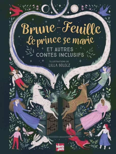 Brune-Feuille, le prince se marie et autres contes inclusifs - Album - Livre - Talents Hauts - Librairie jeunesse Les livres qui sèment