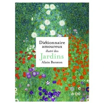 Dictionnaire amoureux illustré des Jardins