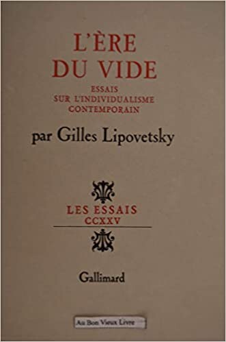 Amazon.fr - L'Ère du vide essais sur l'individualisme contemporain: ESSAIS SUR L'INDIVIDUALISME CONTEMPORAIN - Lipovetsky, Gilles - Livres