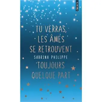 Tu verras, les âmes se retrouvent toujours quelque part. Édition collector