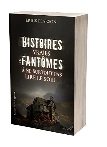 Histoires vraies de fantômes: A ne surtout pas lire le soir