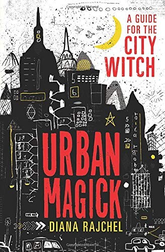 Urban Magick: A Guide for the City Witch