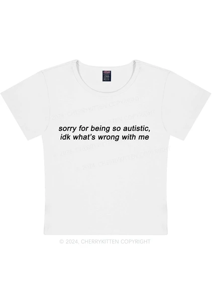 Sorry For Being Autistic Y2K Baby Tee Cherrykitten