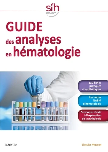 Guide des analyses en hématologie - Marie-Christine Bené,Patricia Martinez-Aguilar,Dominique Lasne,France Pirenne