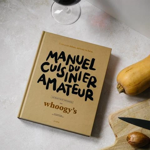 Manuel du cuisinier amateur: Tout a un début, surtout la faim - 150 recettes et techniques