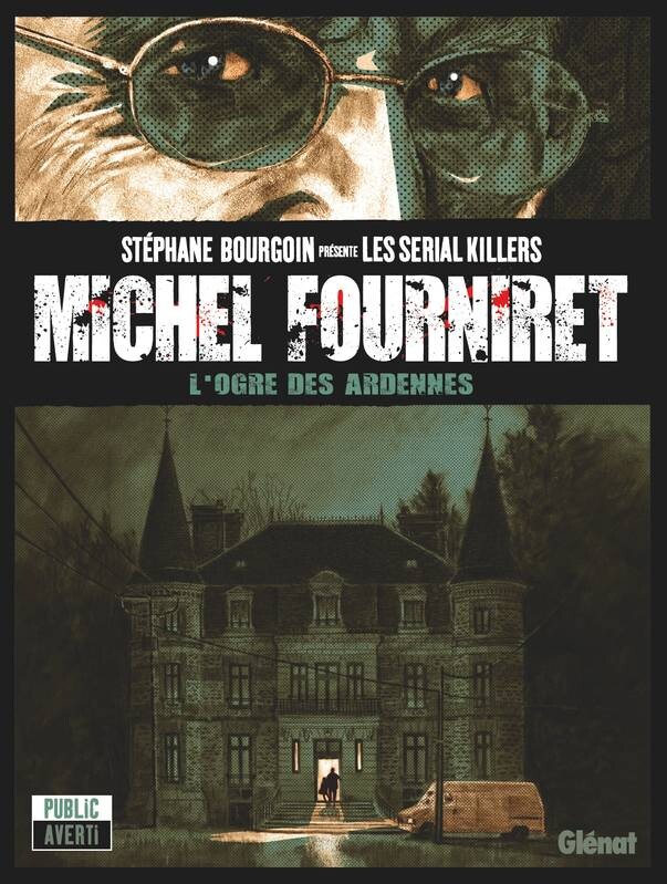 Michel Fourniret: L'Orgre des Ardennes