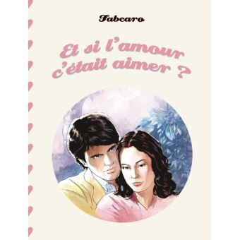 Et si l'amour c'était aimer ?