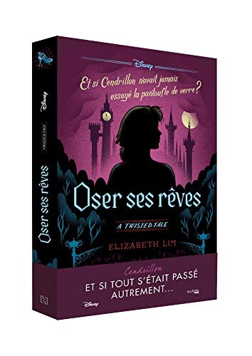 Twisted Tale Disney Oser ses rêves: Et si Cendrillon n'avait pas essayé la pantoufle de verre ?