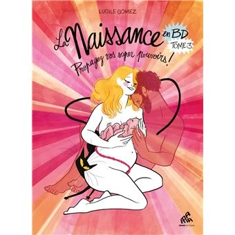 La Naissance En BD - Propagez vos super pouvoirs ! Tome 3 : La Naissance en BD - Tome 3