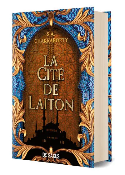 La Cité de Laiton - livre 1 La trilogie Daevaba... - S.A. Chakraborty - De Saxus