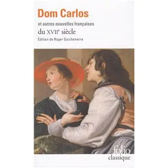 Dom Carlos et autres nouvelles françaises du XVIIᵉ siècle