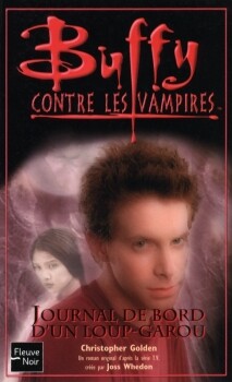 Buffy contre les vampires, tome 38 : Journal de Bord d'un Loup-Garou Christopher Golden