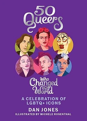 50 Queers Who Changed the World: A Celebration of LGBTQ+ Icons Relié – 21 septembre 2017