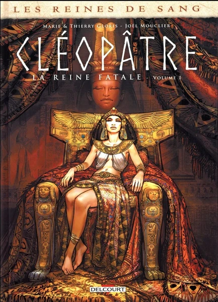 Les reines de sang - Cléopâtre, la reine fatale Tome 1