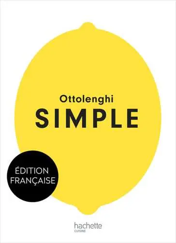 SIMPLE (Grand format - Broché 2018), de Yotam Ottolenghi | La Maison Hachette Pratique