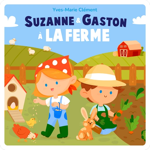 Suzanne et Gaston à la ferme