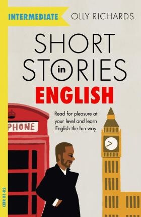 Short Stories in English for Intermediate Learners : Olly Richards