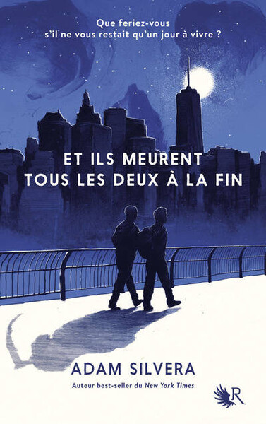 Et ils meurent tous les deux à la fin - Adam Silvera - Robert Laffont