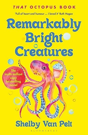 Remarkably Bright Creatures: 'That Octopus Book', the major bestseller coming to Netflix soon Broché – 7 juillet 2023