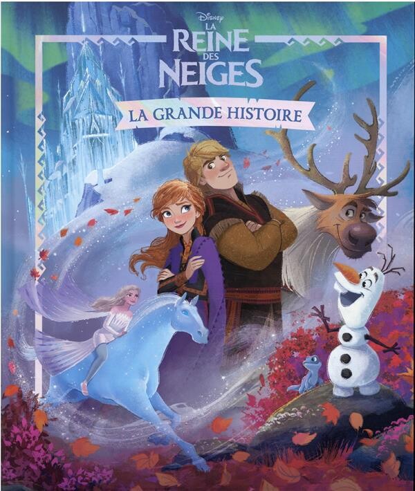 La Reine des Neiges ; la grande histoire ; les deux films réunis dans un album collector avec de nouvelles scènes inédites