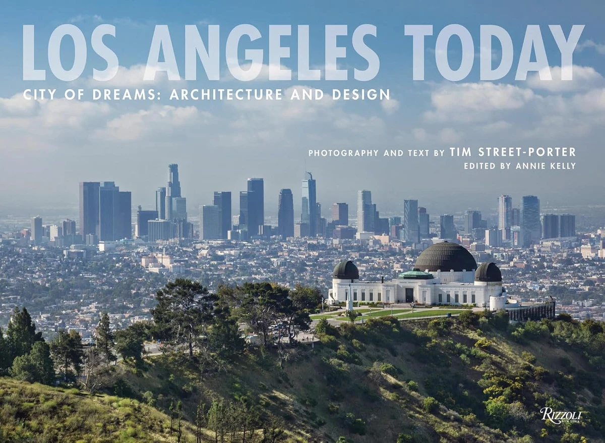 Tim Street-Porter | Los Angeles Today: City of Dreams: Architecture and Design