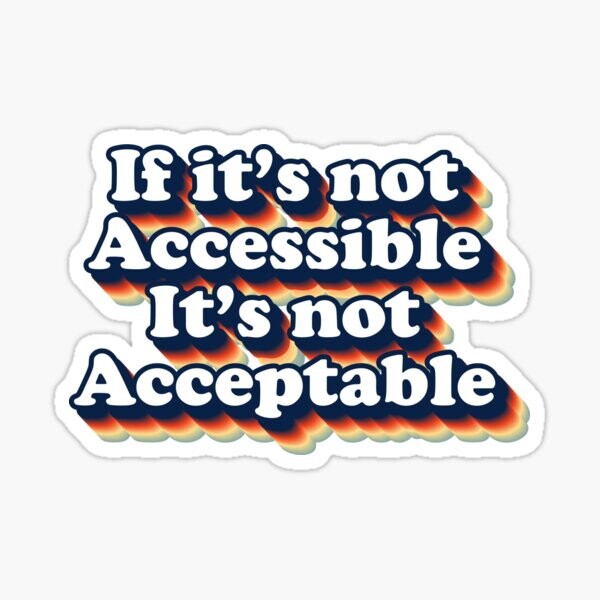 Rétro si ce n'est pas accessible, ce n'est pas acceptable | Sticker