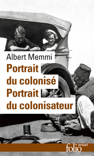 Portrait du colonisé / Portrait du colonisateur - Albert Memmi - Gallimard