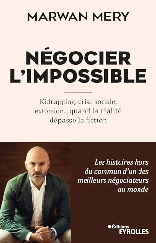 Marwan Méry | Négocier l'impossible: Kidnapping, crise sociale, extorsion... quand la réalité dépasse la fiction