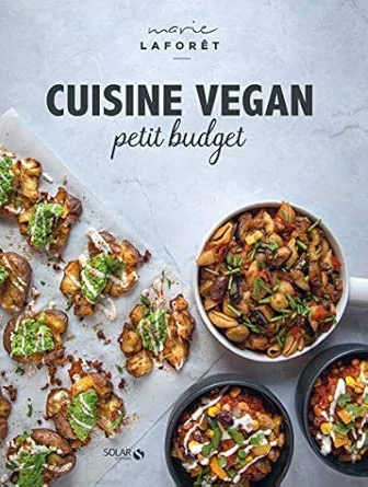 Cuisine vegan petit budget : Laforêt, Marie, Desaulniers, Elise: Amazon.com.be: Books