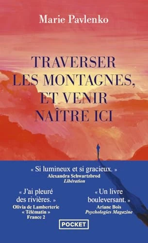 Traverser les montagnes et venir naître ici