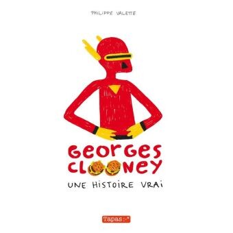 Georges Clooney -  : Georges Clooney - Une histoire vrai