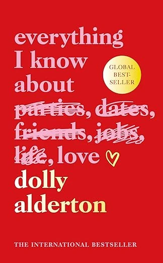 Everything I Know About Love: The bestselling love letter to female friendship and major BBC One series Relié – 31 octobre 2024