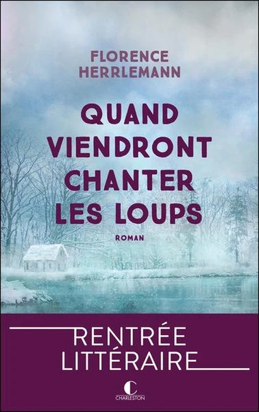 Quand viendront chanter les loups - Florence Herrlemann - Charleston - Grand format - Librairies 93