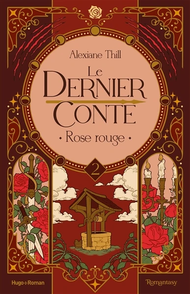 Le dernier conte. Vol. 2. Rose rouge - Alexiane Thill - Librairie Mollat Bordeaux