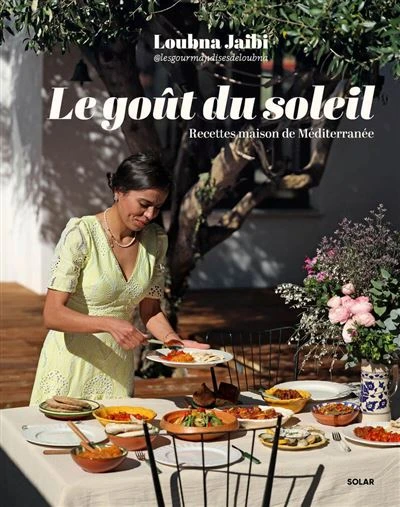 Le Goût du soleil - Recettes maison de Méditerranée