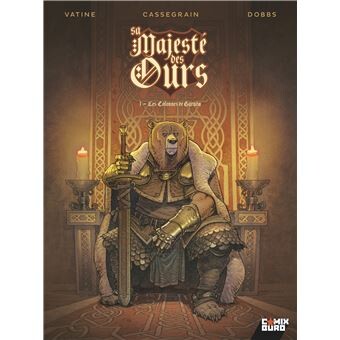 Sa Majesté des Ours - Les Colonnes de Garuda Tome 01 : Sa Majesté des Ours